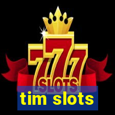 tim slots